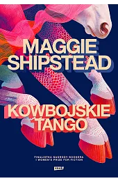 Kowbojskie tangoMaggie Shipstead