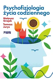 Psychofizjologia życia codziennegoTomasz Jurys