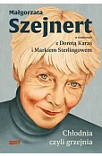 Chłodnia, czyli grzejnia. Małgorzata Szejnert w rozmowie z Dorotą Karaś i Markiem Sterlingowem