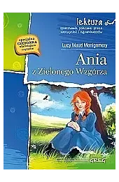 Ania z Zielonego Wzgórza (wydanie z opracowaniem i streszczeniem)