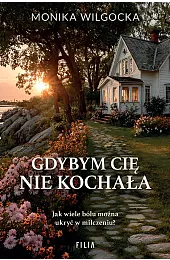 Gdybym cię nie kochałaMonika Wilgocka