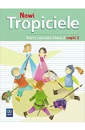 Nowi Tropiciele. Szkoła podstawowa klasa 2.,zbiorowa Praca
