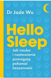 Hello sleep. Jak nauka i nastawienie,Wu Dr Jade