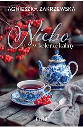 Niebo w kolorze kalinyAgnieszka Zakrzewska