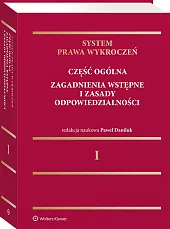 System prawa wykroczeń, tom 1. Część ogólna – zagadnienia wstępne i zasady odpowiedzialności [PRZEDSPRZEDAŻ]