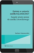 Zmiany w ustawie zasiłkowej 2026/2027 - zasady utraty prawa do zasiłku chorobowego [PRZEDSPRZEDAŻ]