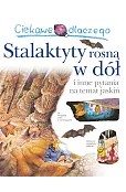 Ciekawe dlaczego stalaktyty rosną w dół