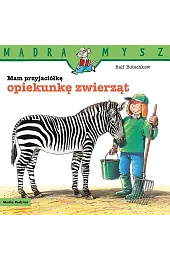 Mądra Mysz. Mam przyjaciółkę opiekunkę zwierzątRalf Butschkow