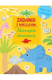 Zadania z naklejkami. Niezwykłe dinozaury