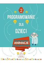 Programowanie dla dzieci. Część 2: Zaprogramuj,Kids Coder