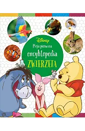 Moja pierwsza encyklopedia. Zwierzęta. Disney