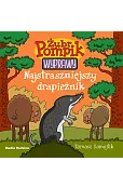 Najstraszniejszy drapieżnik. Żubr Pompik. Wyprawy. Tom 5