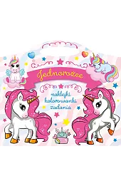 Jednorożce. Naklejki, kolorowanki, zadania