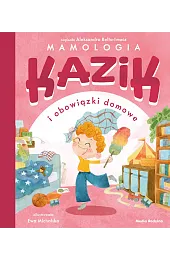 Kazik i obowiązki domoweAleksandra Belta-Iwacz