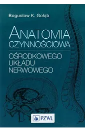Anatomia czynnościowa ośrodkowego układu nerwowegoGołąbK. Bogusław