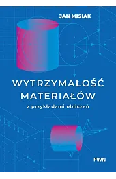 Wytrzymałość materiałów z przykładami obliczeń