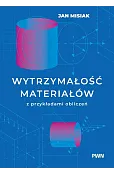 Wytrzymałość materiałów z przykładami obliczeń