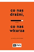 Co nas drażni, co nas wkurza