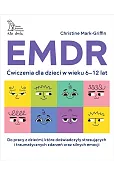 EMDR. Ćwiczenia dla dzieci w wieku 6-12 lat