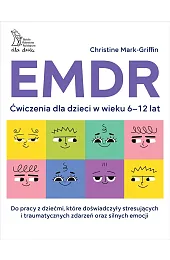 EMDR. Ćwiczenia dla dzieci w wieku,Mark–Griffin Christine
