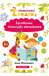 Przedszkole Żyrafki. Żyrafkowe historyjki obrazkowe