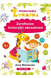 Przedszkole Żyrafki. Żyrafkowe historyjki obrazkoweAnna Wiśniewska