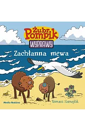 Zachłanna mewa. Żubr Pompik. Wyprawy. Tom 6