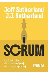 Scrum. Czyli jak robić dwa razy,J.J. Sutherland