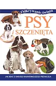 Odkrywanie świata. Psy i szczenięta