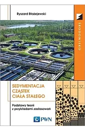 Sedymentacja cząstek ciała stałego Podstawy teorii z przykładami zastosowań