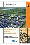 Sedymentacja cząstek ciała stałego Podstawy teorii z przykładami zastosowań