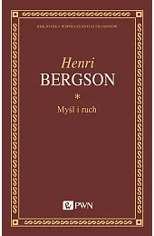 Myśl i ruch. Eseje i wykładyHenri Bergson