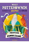 Mały potterownik. Przewodnik po serii Harry Potter. Profesor Dumbledore
