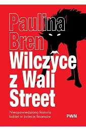 Wilczyce z Wall Street. Nieopowiedziana historia,Bren Paulina