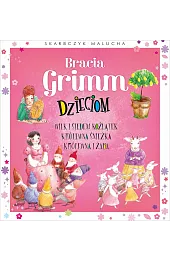 Skarbczyk malucha. Bracia Grimm dzieciom