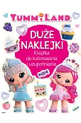 Duże naklejki. Książka do kolorowania i uzupełniania. Yummiland