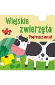Pogłaszcz mnie! Wiejskie zwierzęta