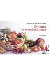 Żywienie w chorobach sercaZofia Wieczorek-Chełmińska