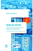 Wielka Płyta. Analiza skuteczności podwyższania efektywności energetycznej. Termomodernizacja, termowizja, wytyczne naprawcze