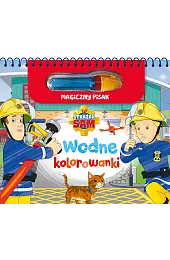 Strażak Sam. Kolorowanki wodne i magiczny,zbiorowa Praca