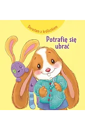 Dorastam z króliczkiem. Potrafię się ubrać