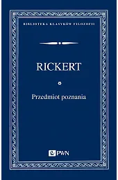 Przedmiot poznania. Wprowadzenie do filozofii transcendentalnejRickert Heinrich