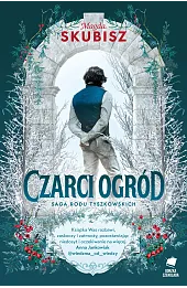 Czarci ogród. Saga rodu Tyszkowskich. Tom 2