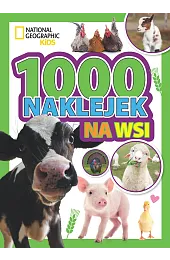 1000 naklejek. Na wsi. National Geographic,zbiorowa Praca