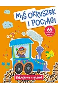 Naklejkowe czytanki. Miś Okruszek i pociągi