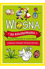 Wiosna do kolorowania - z kredkami poznajemy wiosenne zwyczaje