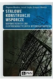 Stalowe konstrukcje wsporcze napowietrznych linii elektroenergetycznych wysokiego napięcia