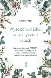 Wysoko wrażliwi w toksycznej relacjiArabi Shahida