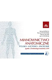 Mianownictwo anatomiczne polsko-łacińsko-angielskiezbiorowa Praca