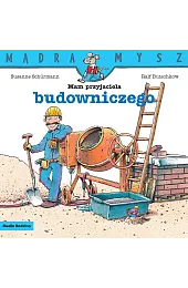 Mądra Mysz. Mam przyjaciela budowniczegoRalf Butschkow